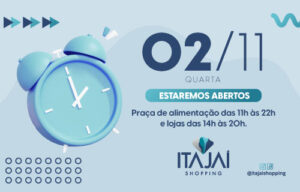 Feriado de Finados: fique atento ao horário do Itajaí Shopping